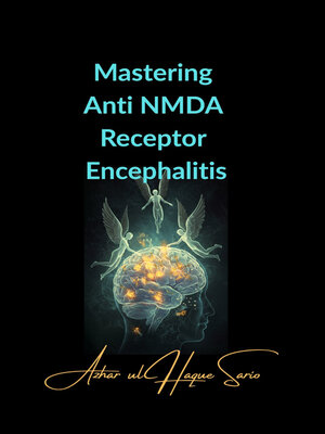 cover image of Mastering Anti NMDA Receptor Encephalitis